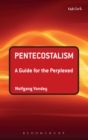 Pentecostalism: A Guide for the Perplexed - eBook