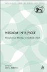 Wisdom in Revolt : Metaphorical Theology in the Book of Job - eBook