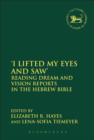 I Lifted My Eyes and Saw' : Reading Dream and Vision Reports in the Hebrew Bible - eBook