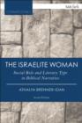 The Israelite Woman : Social Role and Literary Type in Biblical Narrative - eBook