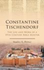 Constantine Tischendorf : The Life and Work of a 19th Century Bible Hunter - eBook