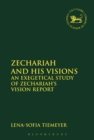 Zechariah and His Visions : An Exegetical Study of Zechariah's Vision Report - eBook