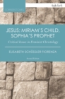 Jesus: Miriam's Child, Sophia's Prophet : Critical Issues in Feminist Christology - eBook