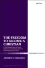 The Freedom to Become a Christian : A Kierkegaardian Account of Human Transformation in Relationship with God - eBook