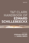 T&T Clark Handbook of Edward Schillebeeckx - eBook