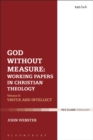 God Without Measure: Working Papers in Christian Theology : Volume 2: Virtue and Intellect - eBook