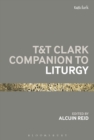 T&T Clark Companion to Liturgy - eBook