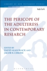 The Pericope of the Adulteress in Contemporary Research - eBook