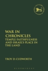 War in Chronicles : Temple Faithfulness and Israel's Place in the Land - eBook