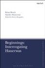 Beginnings: Interrogating Hauerwas - eBook