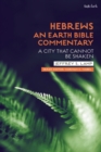 Hebrews: An Earth Bible Commentary : A City That Cannot be Shaken - eBook