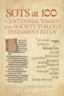 SOTS at 100: Centennial Essays of the Society for Old Testament Study - Book