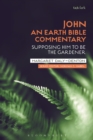 John: An Earth Bible Commentary : Supposing Him to be the Gardener - eBook