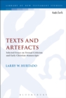 Texts and Artefacts : Selected Essays on Textual Criticism and Early Christian Manuscripts - eBook