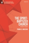The Spirit-Baptized Church : A Dogmatic Inquiry - eBook