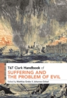 T&T Clark Handbook of Suffering and the Problem of Evil - eBook