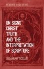 On Signs, Christ, Truth and the Interpretation of Scripture - Book