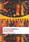 T&T Clark Handbook of Election - eBook