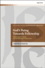 God's Being Towards Fellowship : Schleiermacher, Barth, and the Meaning of ‘God is Love’ - eBook