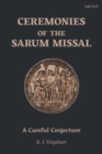 Ceremonies of the Sarum Missal : A Careful Conjecture - eBook