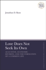 Love Does Not Seek Its Own : Augustine, Economic Division, and the Formation of a Common Life - eBook