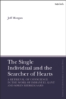 The Single Individual and the Searcher of Hearts : A Retrieval of Conscience in the Work of Immanuel Kant and SøRen Kierkegaard - eBook
