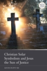 Christian Solar Symbolism and Jesus the Sun of Justice - Book
