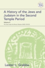 A History of the Jews and Judaism in the Second Temple Period, Volume 4 : The Jews under the Roman Shadow (4 BCE 150 CE) - eBook