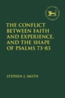 The Conflict Between Faith and Experience, and the Shape of Psalms 73 83 - eBook