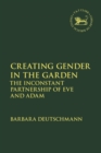 Creating Gender in the Garden : The Inconstant Partnership of Eve and Adam - eBook