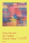 Trans Life and the Catholic Church Today - Book