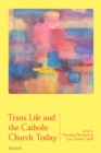 Trans Life and the Catholic Church Today - eBook