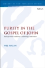 Purity in the Gospel of John : Early Jewish Tradition, Christology, and Ethics - eBook