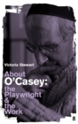 About O'Casey : The Playwright and the Work - Book