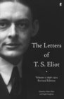 The Letters of T. S. Eliot  Volume 1: 1898-1922 - Book