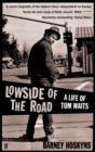 Lowside of the Road: A Life of Tom Waits - Book