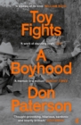 Toy Fights : A Boyhood - 'A classic of its kind' William Boyd - Book