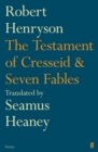 The Testament of Cresseid & Seven Fables : Translated by Seamus Heaney - Book