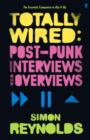 Totally Wired : Postpunk Interviews and Overviews - eBook