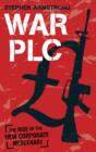 War plc : The Rise of the New Corporate Mercenary - eBook