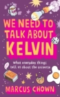 We Need to Talk About Kelvin : What Everyday Things Tell Us About the Universe - eBook