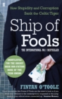 Ship of Fools : How Stupidity and Corruption Sank the Celtic Tiger - Book
