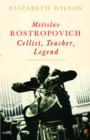 Mstislav Rostropovich: Cellist, Teacher, Legend - eBook