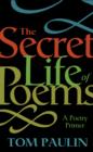 The Secret Life of Poems : A Poetry Primer - eBook