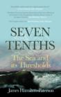 Seven-Tenths : The Sea and its Thresholds - eBook