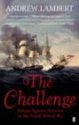 The Challenge : Britain Against America in the Naval War of 1812 - Book