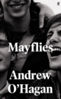 Mayflies : 'A stunning novel.' Graham Norton - Book