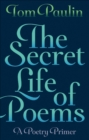 The Secret Life of Poems : A Poetry Primer - Book