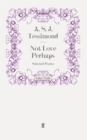 Not Love Perhaps : Selected Poems - eBook