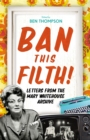 Ban This Filth! : Letters from the Mary Whitehouse Archive - eBook